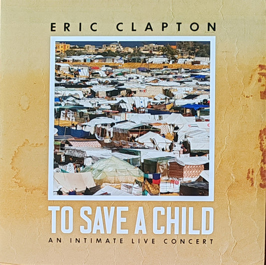 Eric Clapton - To Save A Child An Intimate Live Concert  (2xLP, Album)