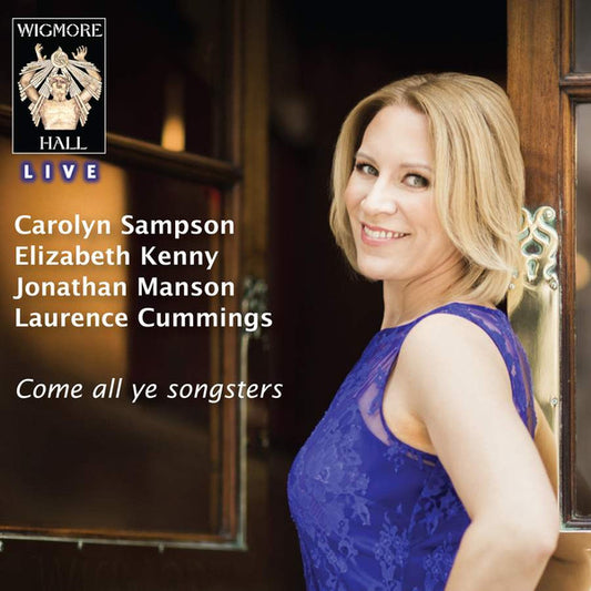Carolyn Sampson, Elizabeth Kenny, Jonathan Manson, Laurence Cummings - Come All Ye Songsters (CD, Album)