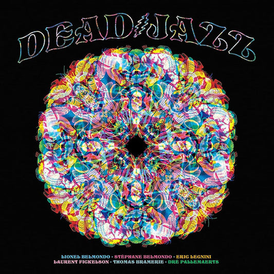 Lionel Belmondo, Stéphane Belmondo, Eric Legnini, Laurent Fickelson, Thomas Bramerie, Dré Pallemaerts - Dead Jazz-Plays The Music Of The Grateful Dead (CD)