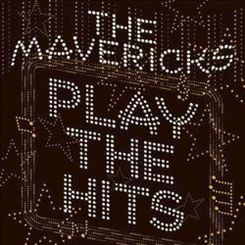 The Mavericks - Play The Hits (CD, Album)
