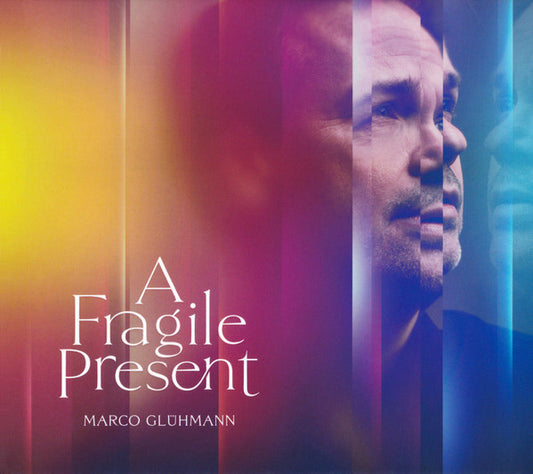 Marco Glühmann - A Fragile Present (CD, Album)