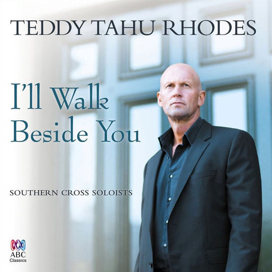 Teddy Tahu Rhodes, Southern Cross Soloists - I'll Walk Beside You (CD, Album)