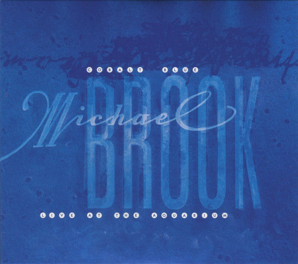 Michael Brook - Cobalt Blue & Live At The Aquarium (2xCD, Comp, RE)