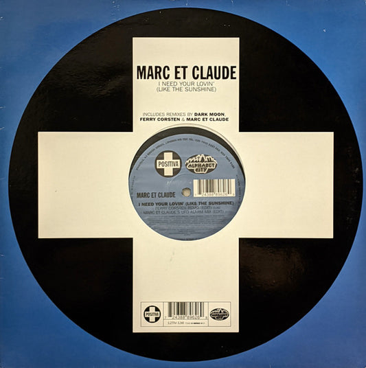 Marc Et Claude - I Need Your Lovin' (Like The Sunshine) (12")