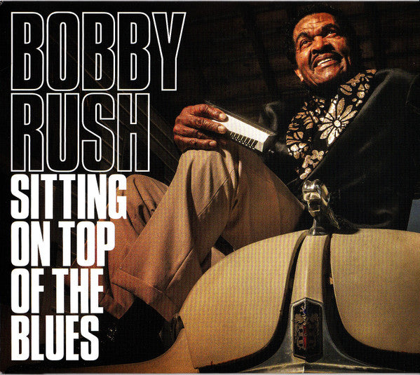 Bobby Rush - Sitting On Top Of The Blues (CD, Album)