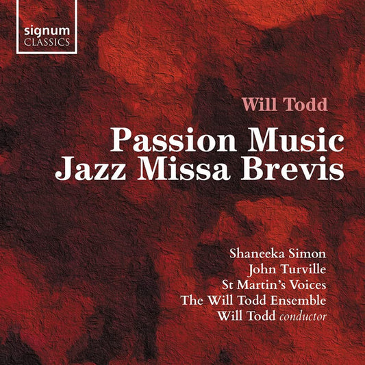 Will Todd, Shaneeka Simon, John Turville, St Martin's Voices, The Will Todd Ensemble* - Passion Music; Jazz Missa Brevis (CD, Album)