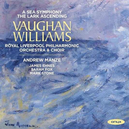 Vaughan Williams*, Royal Liverpool Philharmonic Orchestra & Choir*, Andrew Manze, James Ehnes, Sarah Fox (3), Mark Stone (10) - A Sea Symphony · The Lark Ascending (CD, Album)