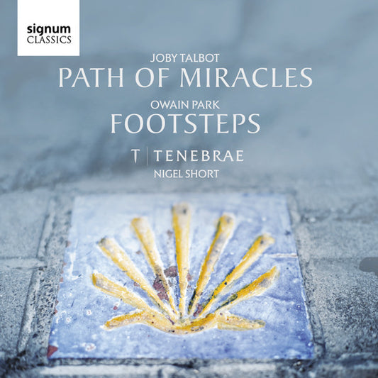 Joby Talbot, Owain Park, Tenebrae (10), Nigel Short - Path Of Miracles / Footsteps (CD)