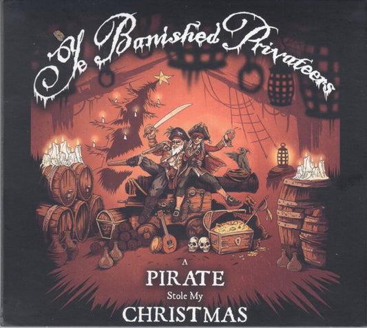 Ye Banished Privateers - A Pirate Stole My Christmas (CD, Album)
