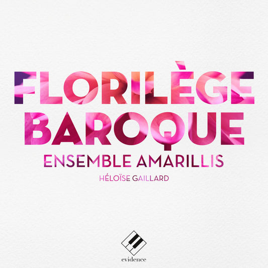 Ensemble Amarillis*, Héloïse Gaillard - Florilège Baroque  (CD, Comp)