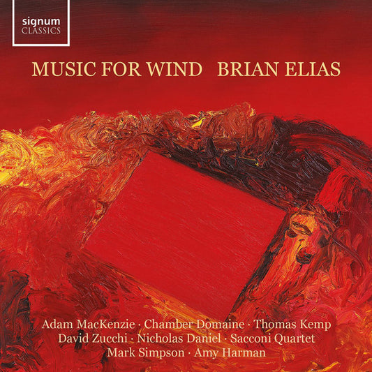Brian Elias - Adam Mackenzie • Chamber Domaine • Thomas Kemp (2) • David Zucchi • Nicholas Daniel • Sacconi Quartet* • Mark Simpson (7) • Amy Harman - Music For Wind (CD, Album)