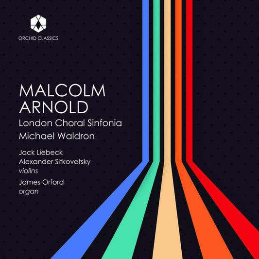 Malcolm Arnold  –  Jack Liebeck, Alexander Sitkovetsky, James Orford, London Choral Sinfonia, Michael Waldron - Malcolm Arnold (CD)