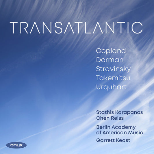 Copland*, Dorman*, Stravinsky*, Takemitsu*, Urquhart*, Stathis Karapanos, Chen Reiss, Berlin Academy Of American Music, Garrett Keast - Transatlantic (CD, Album)