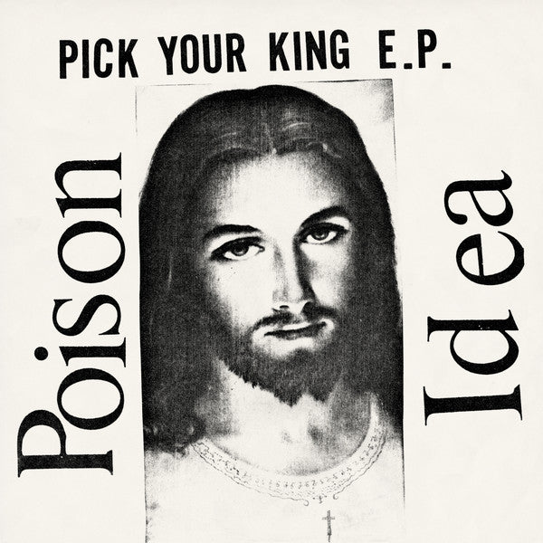 Poison Idea - Pick Your King E.P. (12", EP, RE, RM, Whi)