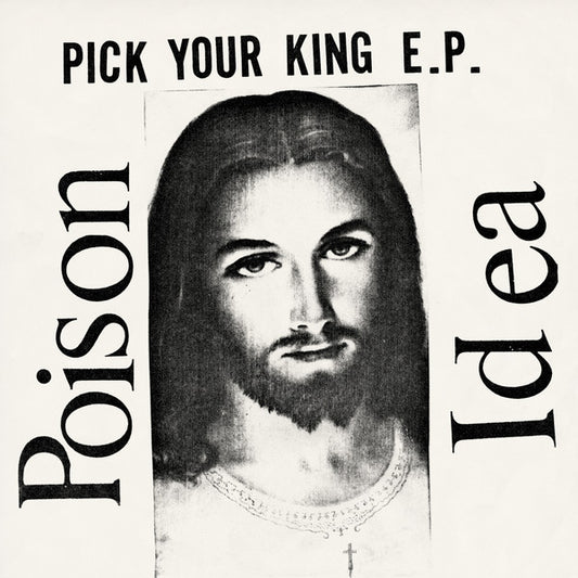 Poison Idea - Pick Your King E.P. (12", EP, RE, RM, Whi)
