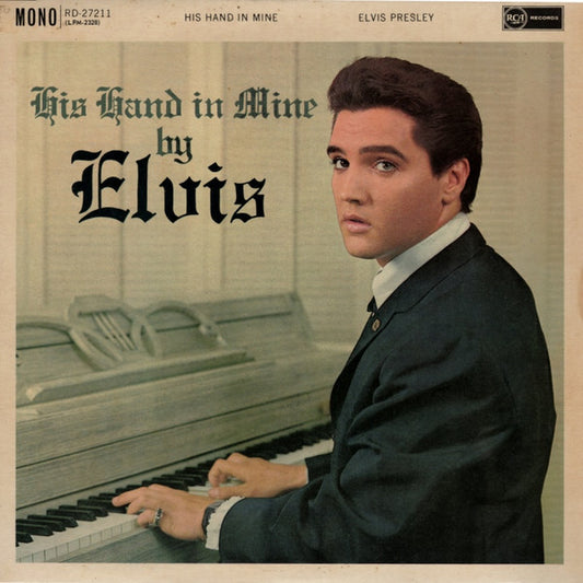 Elvis Presley - His Hand In Mine (LP, Album, Mono)