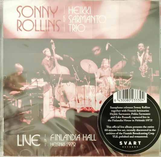 Sonny Rollins With Heikki Sarmanto Trio - Live At Finlandia Hall Helsinki 1972 (CD, Album, RM)
