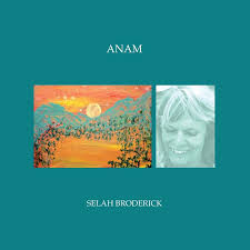 Selah Broderick - Anam (CD, Album)