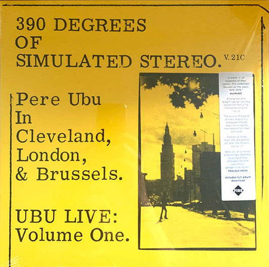 Pere Ubu - 390 Degrees Of Simulated Stereo. V.21C Ubu Live: Volume  (LP, RE, Dow)