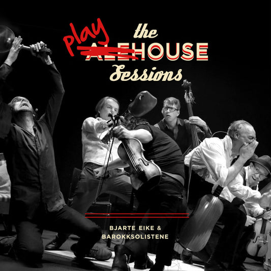 Bjarte Eike, Barokksolistene - The Playhouse Sessions (CD, Album)