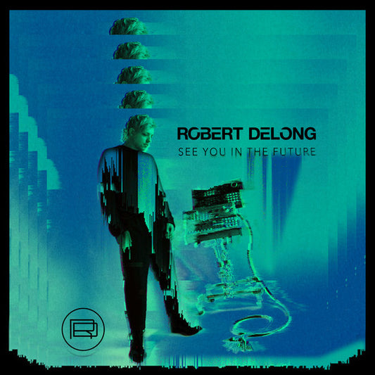 Robert DeLong - See You In The Future (10", EP)