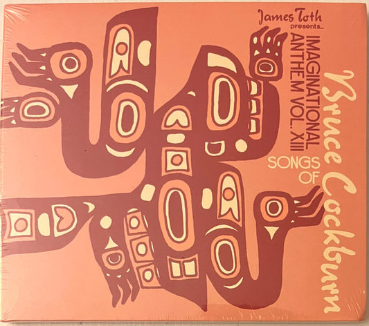 Various - James Toth Presents... Imaginational Anthem Vol. XIII: Songs Of Bruce Cockburn (CD, Album)
