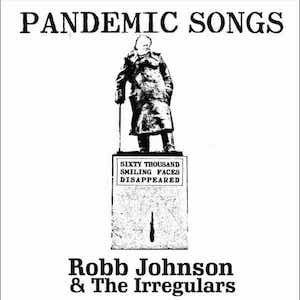 Robb Johnson & The Irregulars - Pandemic Songs (CD, Album)