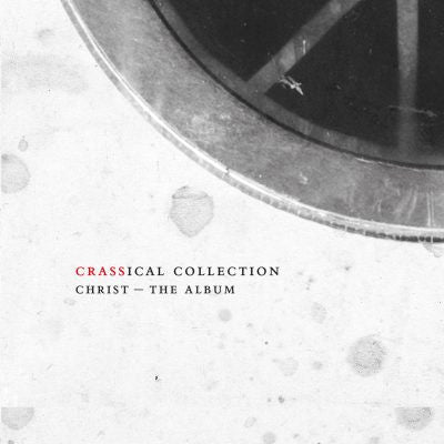 Crass - Christ - The Album (Crassical Collection) (2xCD, Album, RE, RM)