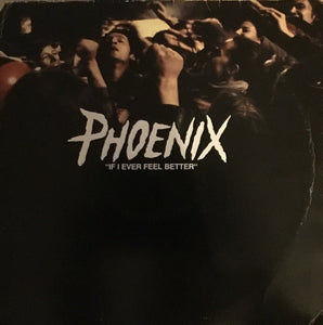 Phoenix - If I Ever Feel Better (12")