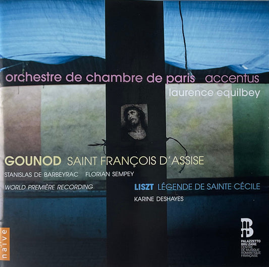 Gounod*, Liszt*, Orchestre De Chambre De Paris, Accentus*, Laurence Equilbey, Stanislas de Barbeyrac, Florian Sempey, Karine Deshayes - Saint François D'Assise / Légende De Sainte Cécile (CD, Album)