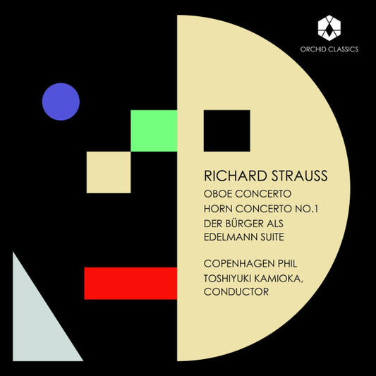 Richard Strauss, Copenhagen Phil, Toshiyuki Kamioka - Oboe Concerto; Horn Concerto No. 1; Der Bürger Als Edelmann Suite (CD)