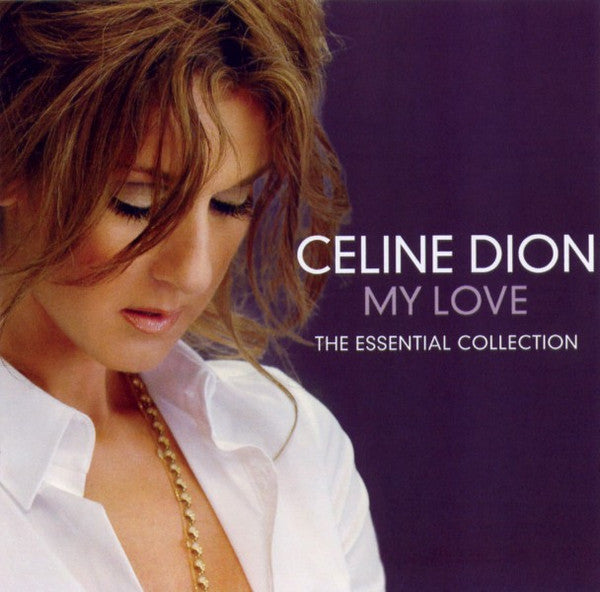 Celine Dion* - My Love (The Essential Collection) (CD, Comp)