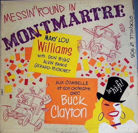 Mary Lou Williams With Don Byas, Alvin Banks, Gerard Pochonet* / Alix Combelle Et Son Orchestre Avec Buck Clayton - Messin' 'Round In Montmartre (LP, Comp, Mono)