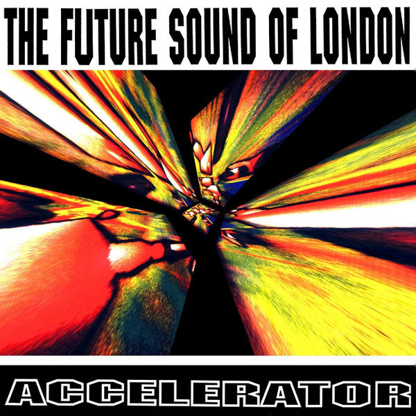 The Future Sound Of London - Accelerator (CD, Album, RE)