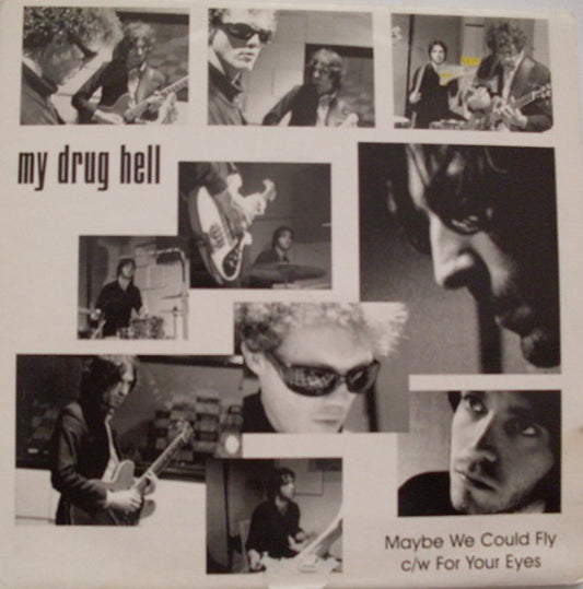 My Drug Hell - Maybe We Could Fly / For Your Eyes (7", Single)
