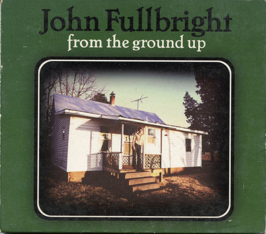 John Fullbright - From The Ground Up (CD, Album)