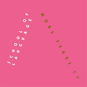 School Of Language - More Fears (7", EP)