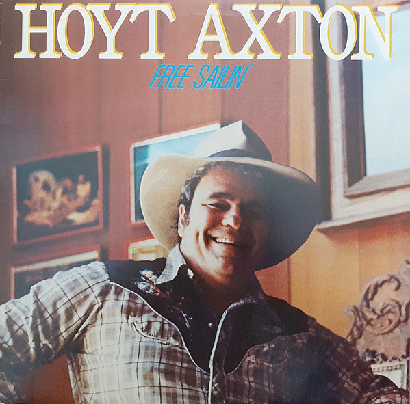 Hoyt Axton - Free Sailin' (LP, Album)