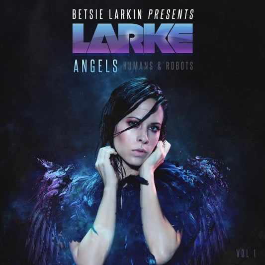 Betsie Larkin Presents Larke - Angels, Humans & Robots - V1 (CD, Comp, Mixed, Dig)
