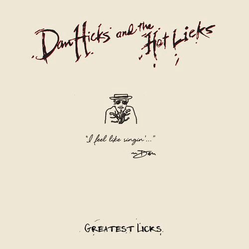 Dan Hicks And The Hot Licks* - Greatest Licks - I Feel Like Singin' (CD, Comp, Dig)