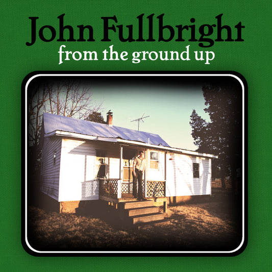 John Fullbright - From The Ground Up (LP, Album)