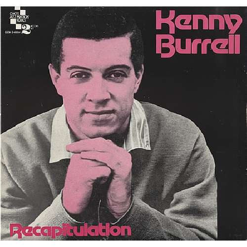 Kenny Burrell - Recapitulation (2xLP, Comp)