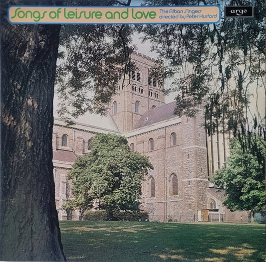 The Alban Singers Directed By Peter Hurford - Songs Of Leisure And Love (LP)