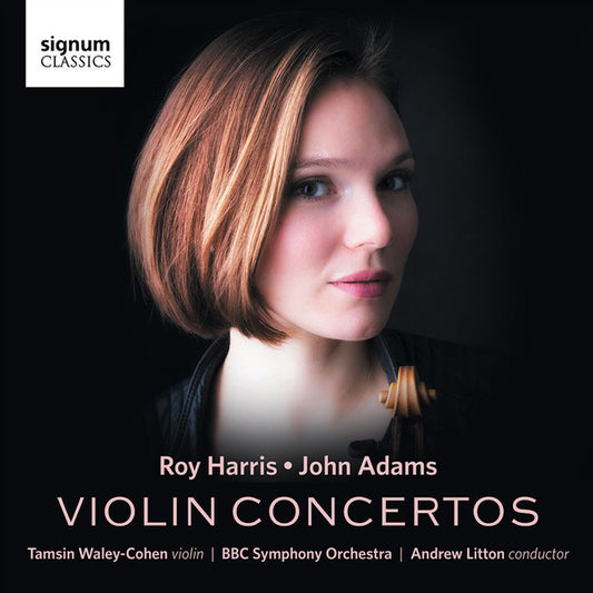 Roy Harris • John Adams – Tamsin Waley-Cohen | BBC Symphony Orchestra | Andrew Litton - Violin Concertos (CD)