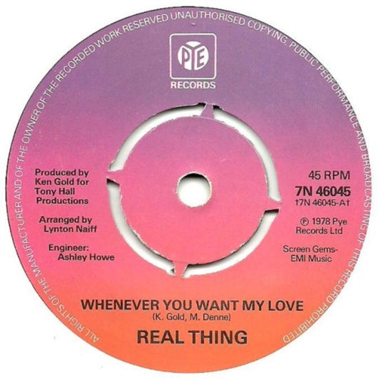 Real Thing* - Whenever You Want My Love (7", Single, Pus)