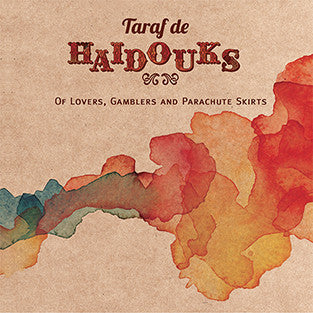 Taraf de Haidouks* - Of Lovers, Gamblers And Parachute Skirts (CD, Album)