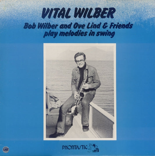 Bob Wilber - Vital Wilber (Bob Wilber And Ove Lind & Friends Play Melodies In Swing) (LP)