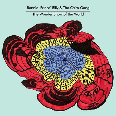 Bonnie 'Prince' Billy* & The Cairo Gang - The Wonder Show Of The World (CD, Album)