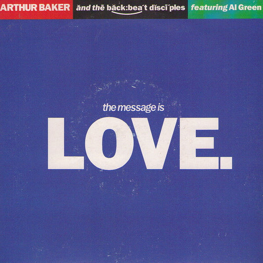 Arthur Baker And The Backbeat Disciples Featuring Al Green - The Message Is Love (7", Single, Sil)