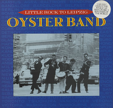 Oyster Band* - Little Rock To Leipzig (LP, Album)